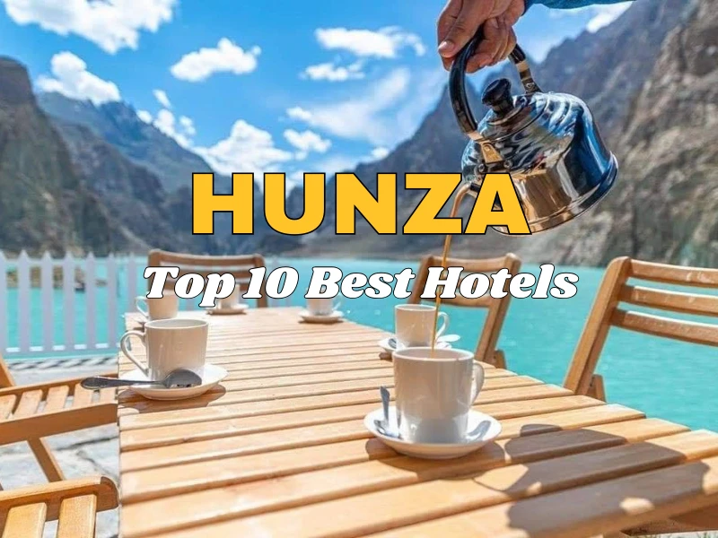 Best Hotels in Hunzan Valley