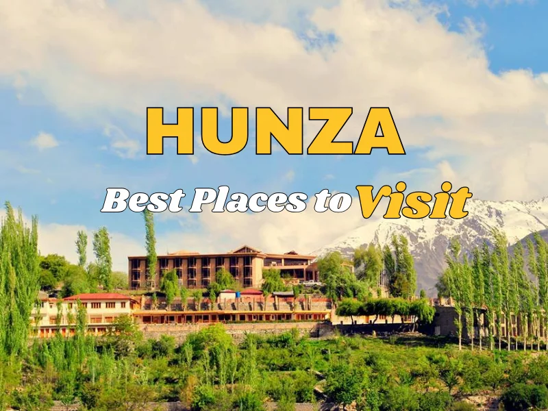 Hunza Best Places to visit